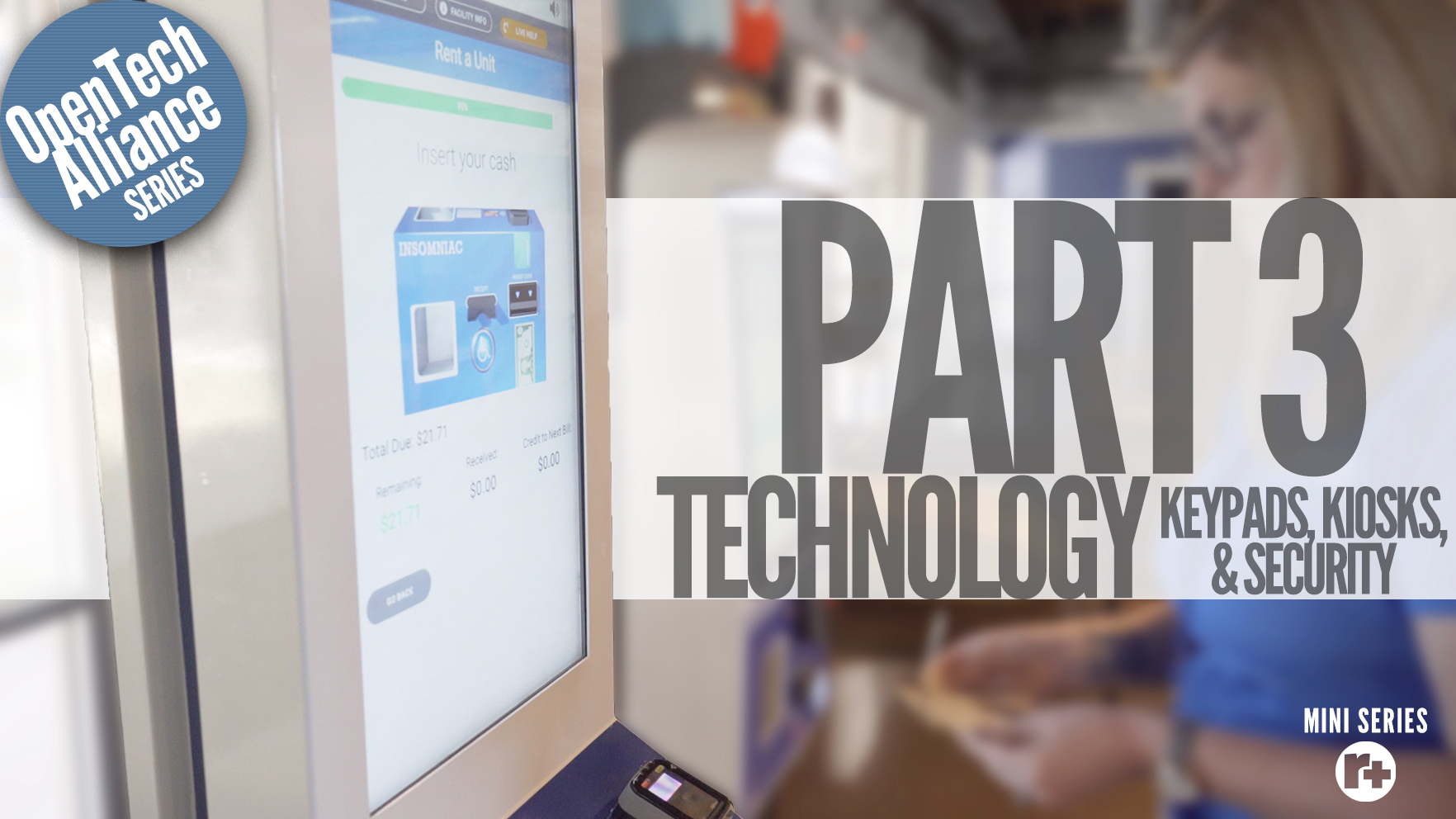 OpenTech Alliance * Part 3 Technology [Keypads, Kiosks, & Security]