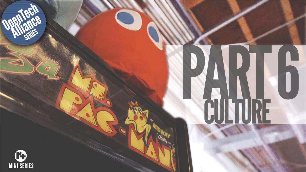 OpenTech Alliance * Part 6 Culture