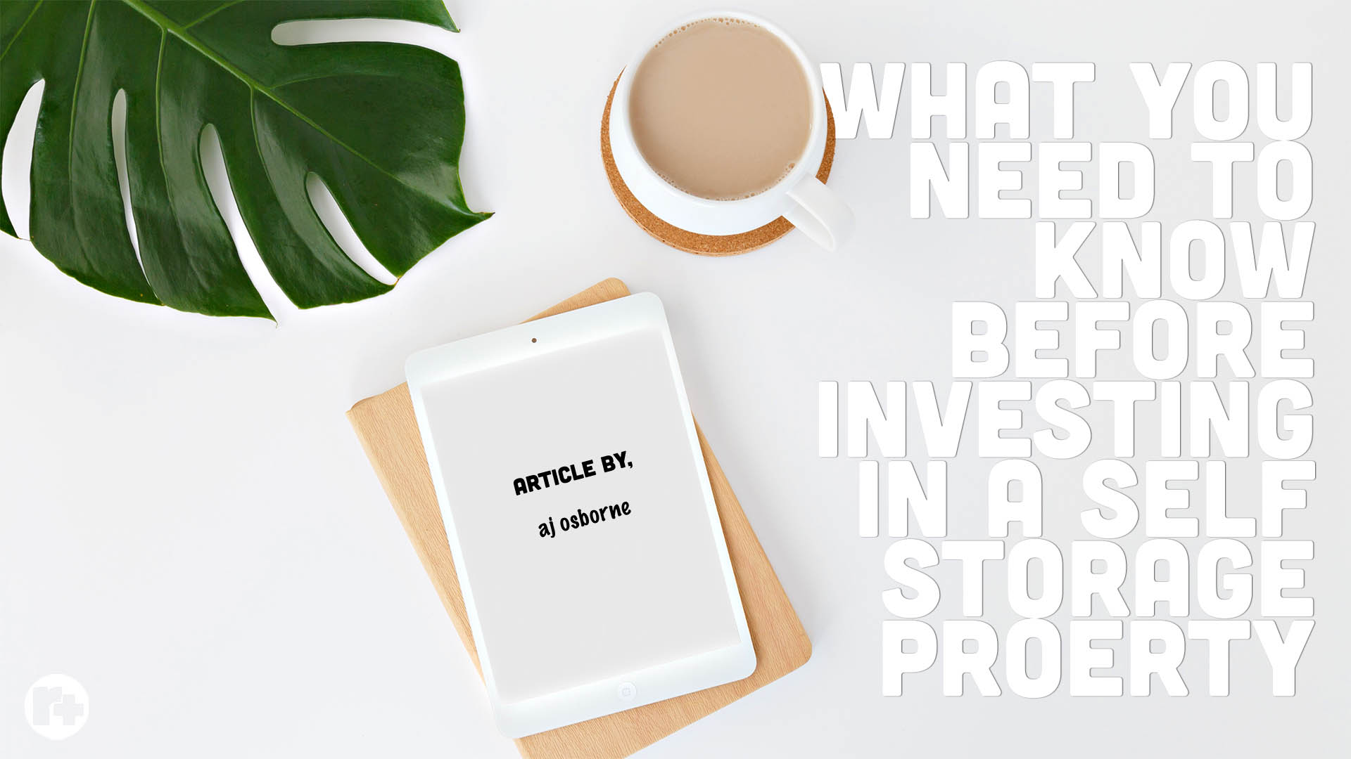 What You Need To Know Before Investing In A Self Storage Property