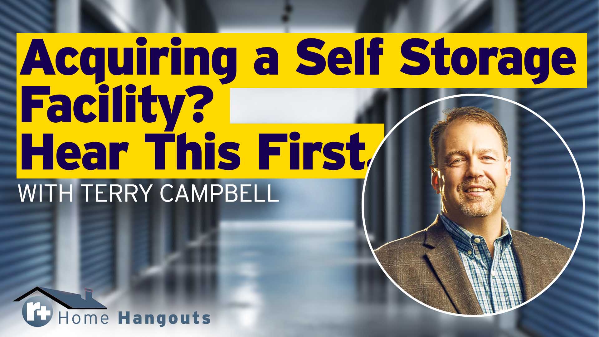 Acquiring a Self Storage Facility? A Conversation with Terry Campbell