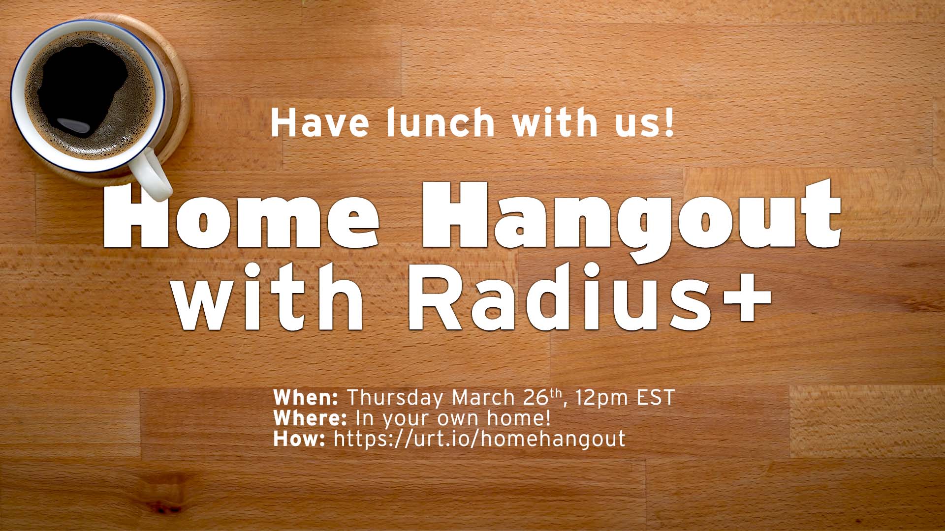 Lunchtime Home Hangout on March 26th