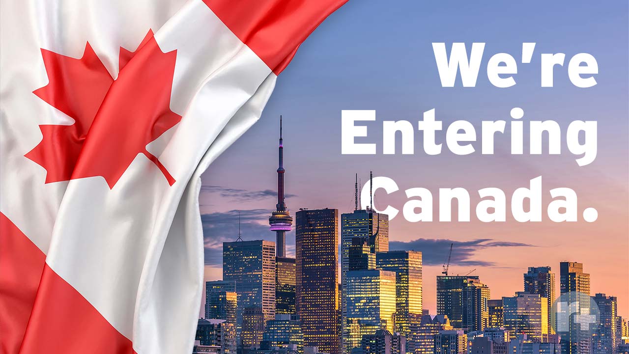 We’re Entering Canada.